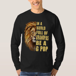 In A World Full Of Grandpas Be A G Pop Father's Da T-Shirt