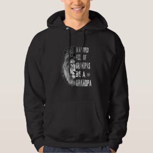 In A World Full Of Grandpas Be A Grandpa Grandpas Hoodie