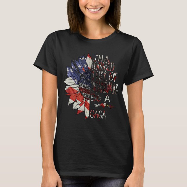 In A World Full Of Granmas Be A gaga american sunf T-Shirt (Front)