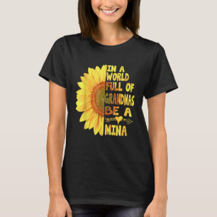 In A World Full Of Granmas Be A mina Sunshine T-Shirt