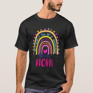In A World Full Of Granmas Be A noni Rainbow T-Shirt