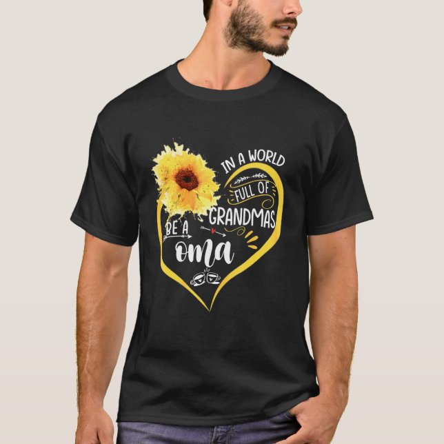 In A World Full Of Granmas Be A oma Sunshine   T-Shirt (Front)