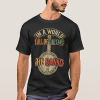 In A World Full of Guitars Be The Banjo Music