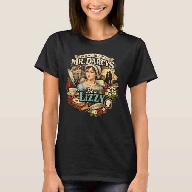In A World full of Mr. Darcys T-Shirt (Front)