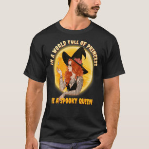 In A World Full Of Princess Be A Spooky Queen Hall T-Shirt
