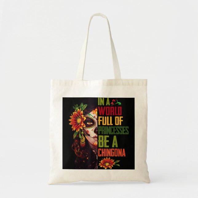 In A World Full Of Princesses Be A Chingona Hallow Tote Bag (Front)