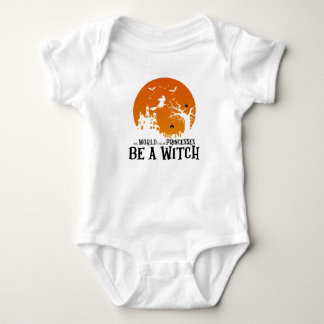 In A World Full Of Princesses Be A Witch Bodysuit