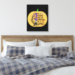 In a world full of princesses be a witch canvas print