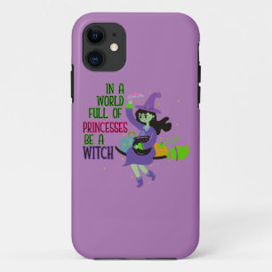 In A World Full of Princesses Be A Witch iPhone 11 Case