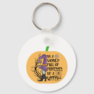 In a world full of princesses be a witch key ring