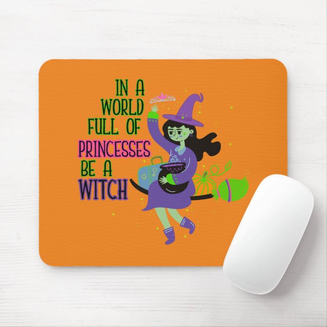 In A World Full of Princesses Be A Witch Mouse Mat (With Mouse)