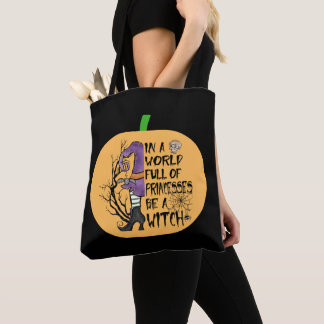 In a world full of princesses be a witch tote bag