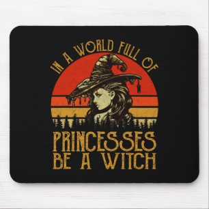 In A World Full Of Princesses Be A Witch Vintage H Mouse Mat