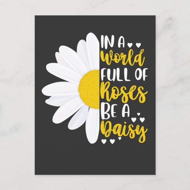 In A World Full Of Roses Be A Daisy Postcard (Front)