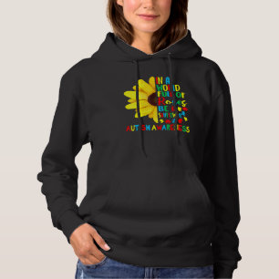 In A World Full Of Roses Be A Sunflower Autism Awa Hoodie