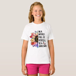 In A World Full Of Roses Be A Sunflower, Summer T-Shirt