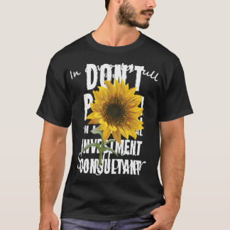 In A World Full Of Roses Be A Sunflower T-Shirt