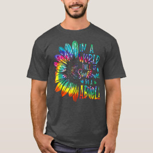 In A World Full Of Sunflower Be A Abuela Gifts T-S T-Shirt