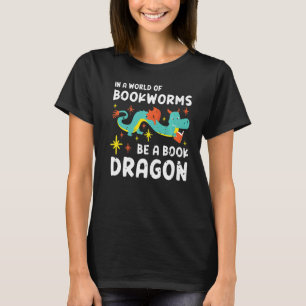 In A World Of Bookworms Be A Book Dragon Librarian T-Shirt