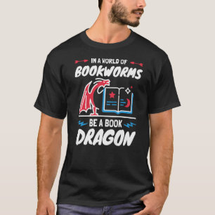 In A World Of Bookworms Be A Book Dragon Librarian T-Shirt