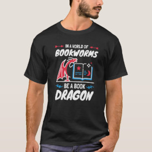 In A World Of Bookworms Be A Book Dragon Librarian T-Shirt
