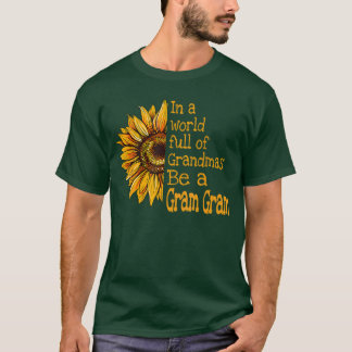 In A World Of Grandmas Be a Gram Gram Special Gran T-Shirt