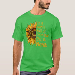 In A World Of Grandmas Be a Nona Special Grandma f T-Shirt