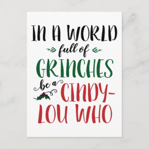 In a World of Grinches Be a Cindy-Lou Who Quote Postcard