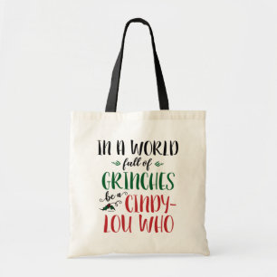 In a World of Grinches Be a Cindy-Lou Who Quote Tote Bag