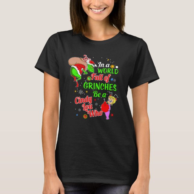In a World of Grinches Be a Cindy-Lou Who T-Shirt (Front)