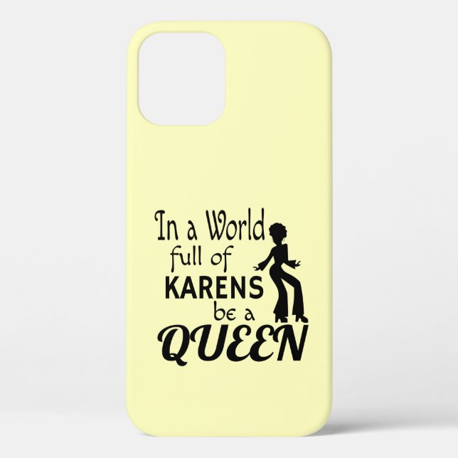 In a world of KARENS be a QUEEN Case-Mate iPhone Case (Back)