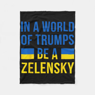 In A World Of Trumps Be A Zelensky Stand With Ukra Fleece Blanket