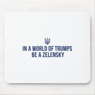 In A World Of Trumps Be A Zelensky Stand With Ukra Mouse Mat