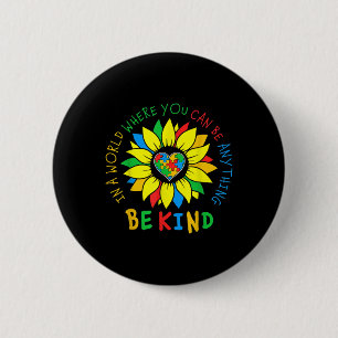 In A World Where You Can Anything Be Kind Autism A 6 Cm Round Badge