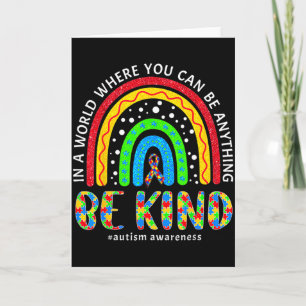 In A World Where You Can Anything Be Kind Autism A Card