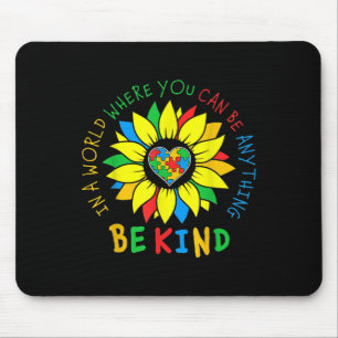 In A World Where You Can Anything Be Kind Autism A Mouse Mat