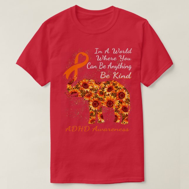 In A World Where You Can Be Anything Adhd T-Shirt (Design Front)