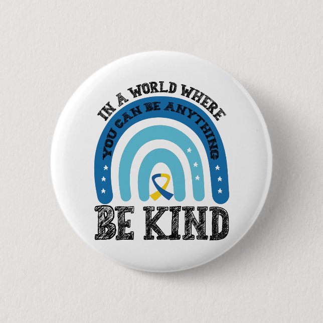 In A World Where You Can Be Anything Be Kind 6 Cm Round Badge (Front)