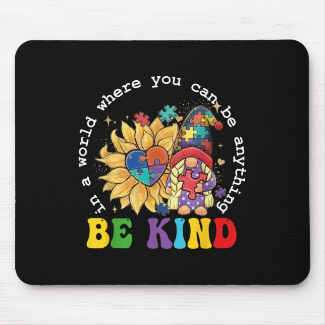 In A World Where You Can Be Anything Be Kind Autis Mouse Mat (Front)
