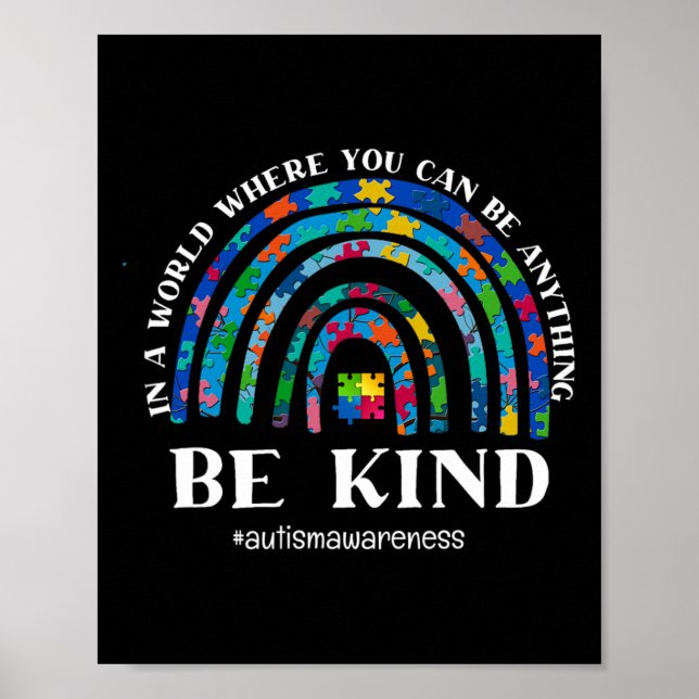 In A World Where You Can Be Anything Be Kind Autis Poster (Front)