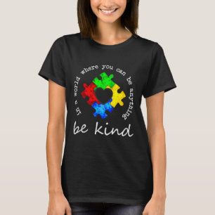 In A World Where You Can Be Anything Be Kind Autis T-Shirt