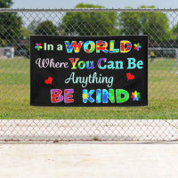 In a WORLD Where You Can Be Anything BE KIND