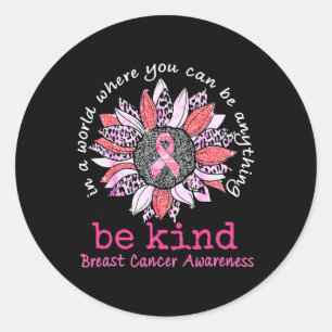 In A World Where You Can Be Anything Be Kind Breas Classic Round Sticker