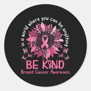 In A World Where You Can Be Anything Be Kind Breas Classic Round Sticker
