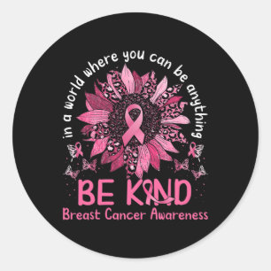 In A World Where You Can Be Anything Be Kind Breas Classic Round Sticker