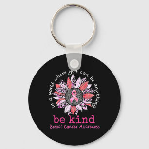 In A World Where You Can Be Anything Be Kind Breas Key Ring