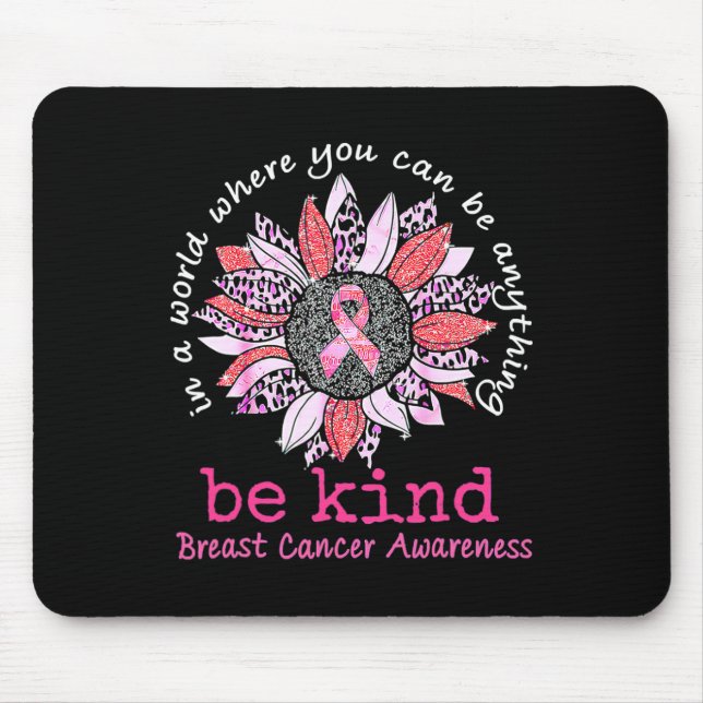 In A World Where You Can Be Anything Be Kind Breas Mouse Mat (Front)