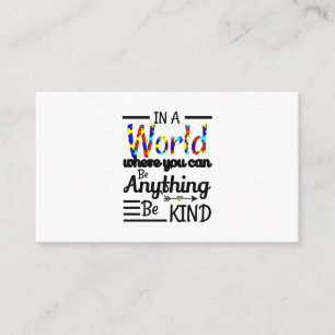 In A World Where You Can Be Anything Be Kind Business Card