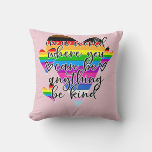 In A World Where You Can Be Anything Be Kind Cushion