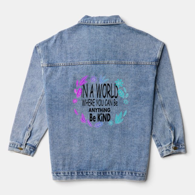in A world where you can be anything be kind Denim Jacket (Back)